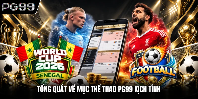 Tổng quát về mục thể thao PG99 kịch tính